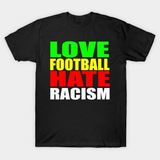 Love Football Hate Racism T-Shirt